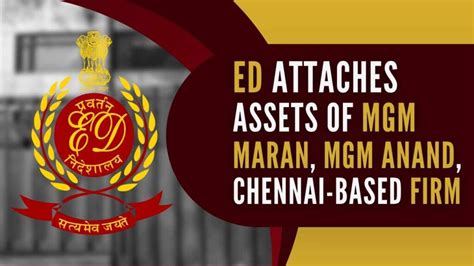 Ed Attaches Rs 205 36 Cr Assets Of Mgm Maran Mgm Anand