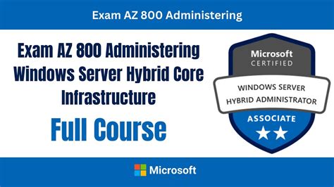 Exam AZ 800 Administering Windows Server Hybrid Core Infrastructure