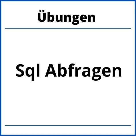 Sql Abfragen Übungen Mit Lösungen