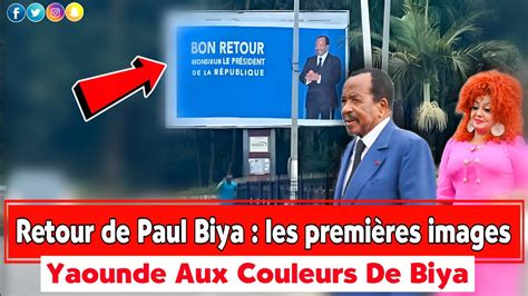 Retour Spectaculaire De Paul Biya Au Cameroun A S Annonce Chaud Du