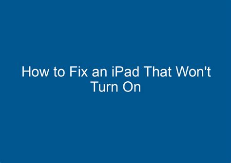 How To Fix An IPad That Won T Turn On Digitalhow