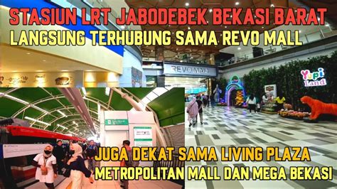 Stasiun Lrt Bekasi Barat Langsung Terhubung Sama Revo Mall YouTube