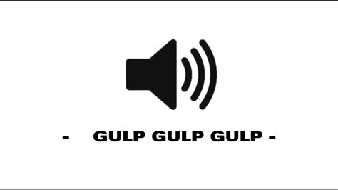 Gulp Gulp Gulp Sound Effect Youtube