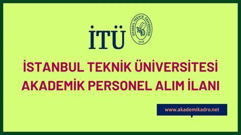 Stanbul Teknik Niversitesi Akademik Personel Alacak Akademikadro Net