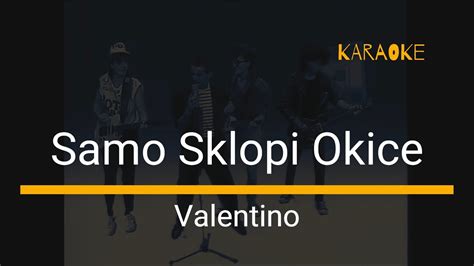 Valentino Samo Sklopi Okice Karaoke YouTube