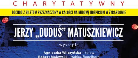 Jerzy Dudu Matuszkiewicz Koncert Charytatywny Na Rzecz Hospicjum