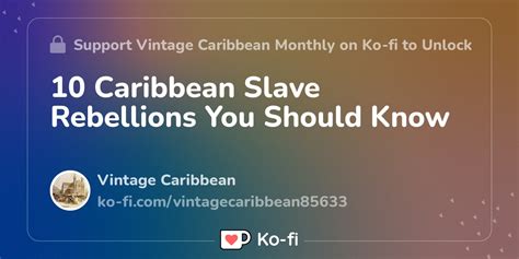 10 Caribbean Slave Rebellions You Should Know Ko Fi ️ Where Creators