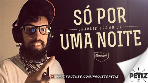 S Por Uma Noite Charlie Brown Jr Petiz Cover Youtube