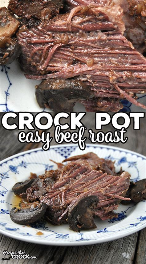 Easy Crock Pot Beef Roast Recipes That Crock