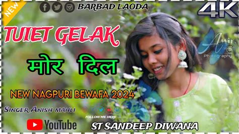 singer Anish mahli tuiet gelak mor Dil new nagpuri song 2024 टइट गलक