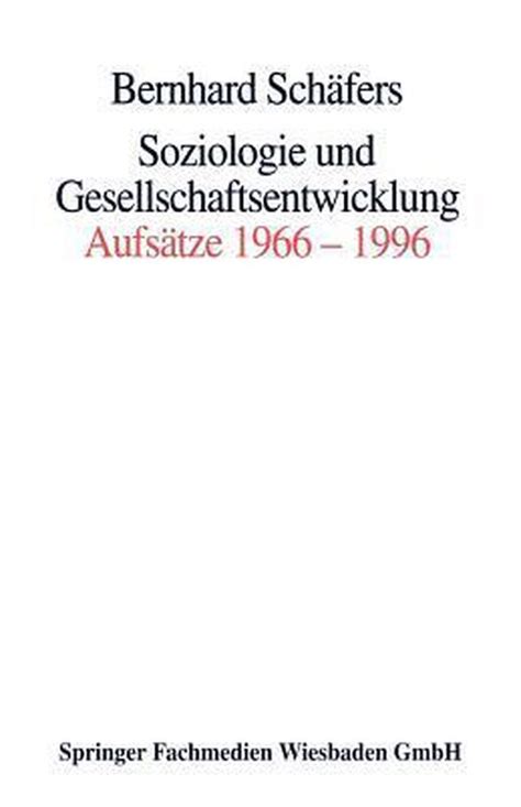 Soziologie und Gesellschaftsentwicklung Bernhard Schäfers