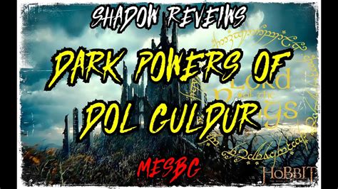 SHADOW REVIEWS DARK POWERS OF DOL GULDUR MESBG YouTube