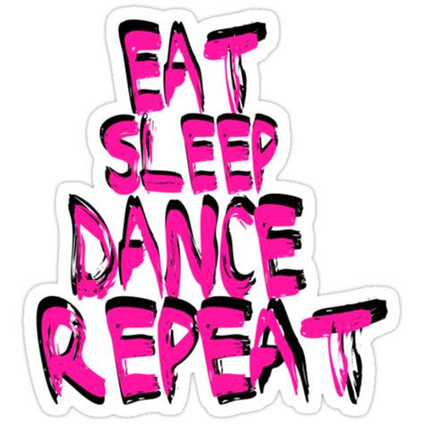 Eat Sleep Dance Repeat T Shirt Stickers By Nicnak85 Redbubble