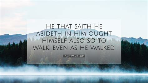 1 John 2:6 KJV Desktop Wallpaper - He that saith he abideth in him ...