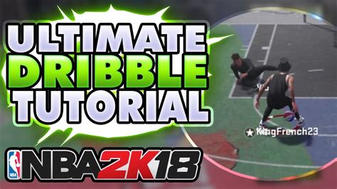 ULTIMATE DRIBBLE TUTORIAL FOR NBA 2K18 BEST DRIBBLE MOVES TO BREAK