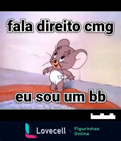 Figurinha Fala Direito Cmg Eu Sou Um Bb Desenhos Animados Memes