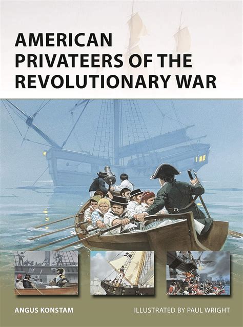 American Privateers Of The Revolutionary War New Vanguard Konstam