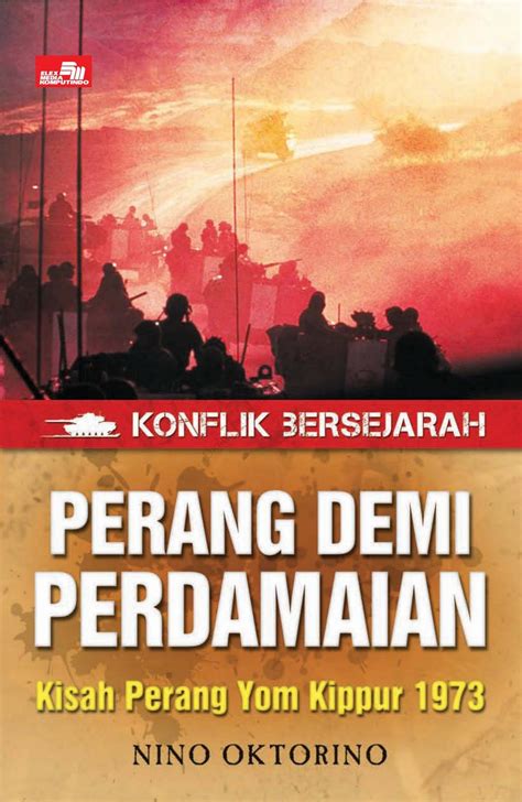 Konflik Bersejarah Perang Demi Perdamaian Kisah Perang Yom Kippur