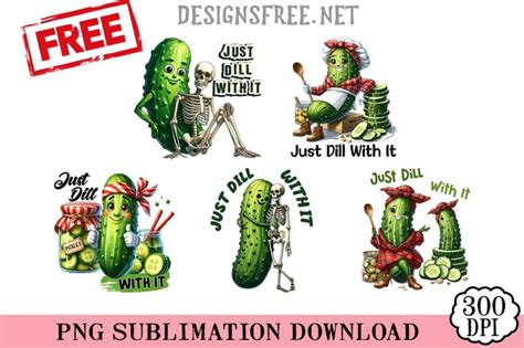 Just Dill With It Png Free Cricut