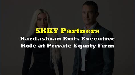 Kim Kardashian Quietly Exits Executive Role At Skky Partners The Deep