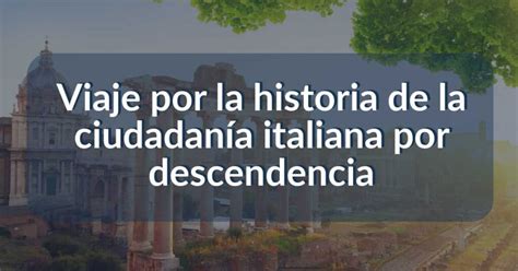 Viaje por la historia de la ciudadanía italiana por descendencia