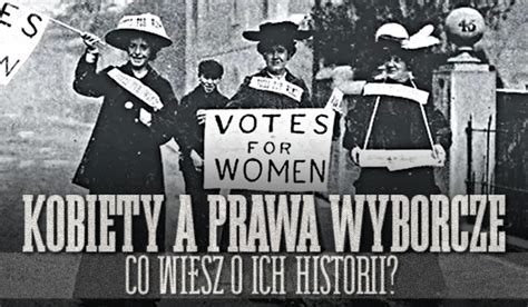 Kobiety A Prawa Wyborcze Co Wiesz O Ich Historii SameQuizy