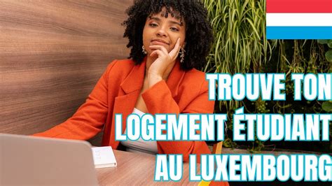 REGARDE VITE TROUVER UN LOGEMENT AU LUXEMBOURG ÉTUDIANT YouTube