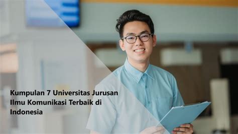 Kumpulan Universitas Jurusan Ilmu Komunikasi Terbaik Di Indonesia