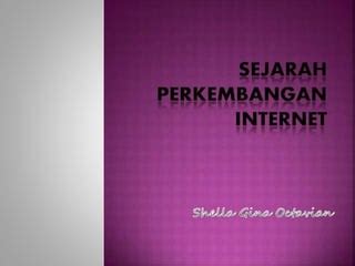 Sejarah Perkembangan Internet Power Point Ppt