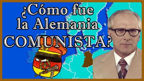 Qu Fue La Alemania Oriental Rep Blica Democr Tica Alemana Rda