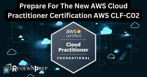 Get Ready For Aws Cloud Practitioner Changes Aws Clf C Reviewnprep