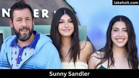 Sunny Sandler And Sadie Meet Adam Sandler Daughters Lake Holt