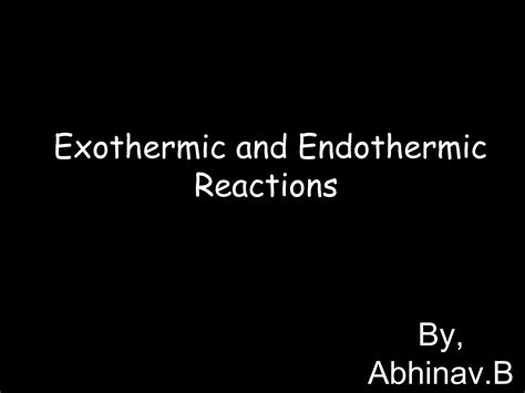 Exothermic And Endothermicreactions Ppt