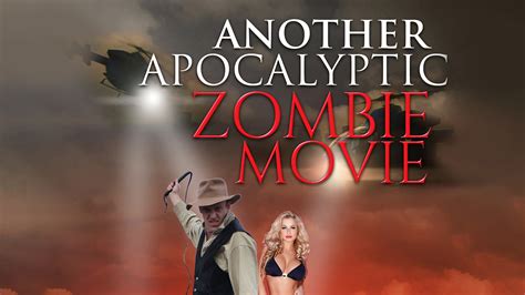 Watch Another Apocalyptic Zombie Movie (2018) Full Movie Online - Plex