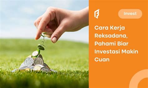 Simak Cara Kerja Reksadana Tips Cuan Dan Cara Memilihnya