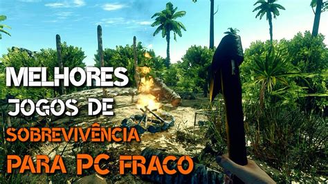 Top Melhores Jogos De Sobreviv Ncia Mundo Aberto Para Pc Fraco