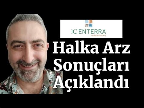 Ic Enterra Halka Arz Sonu Lar A Kland Entra Odine Tavanda Youtube