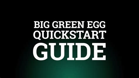 Big Green Eggs Quick Start Guide Lighting And Extinguishing The Egg