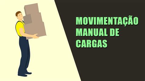 Movimenta O Manual De Cargas Em Ergonomia Youtube