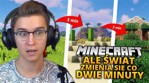 Minecraft Ale Wiat Zmienia Si Co Minuty Sheo Youtube