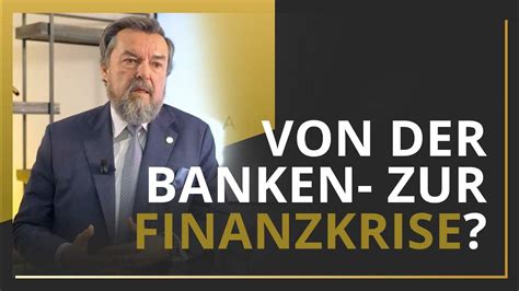 Von Der Bankenkrise Zur Finanzkrise Aurimentum Tv Youtube