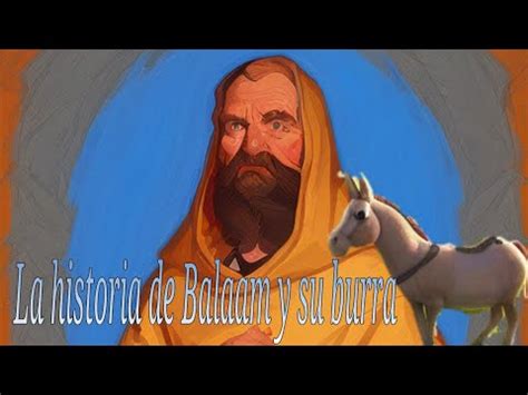 La Historia De Balaam Y Su Burra Historia B Blica Youtube