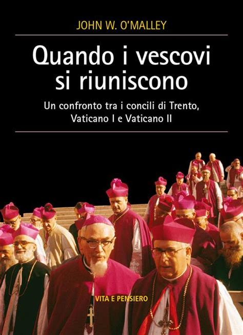 Quando I Vescovi Si Riuniscono Un Confronto Tra I Concili Di Trento