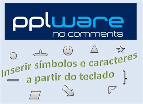 Dica Saiba Inserir Simbolos A Partir Do Seu Teclado Pplware