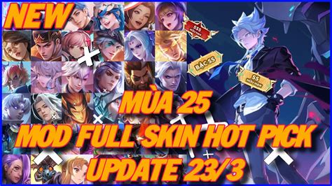 Mod Pack Full SKin Hot Pick Ver6 iOS Android Mùa 25 Full Hiệu Ứng Liên Quân P MOD LQ Update