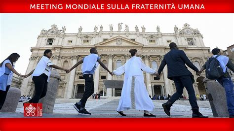 Meeting Mondiale Sulla Fraternit Umana Giugno Youtube