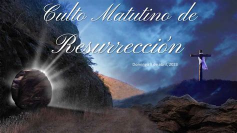 Culto de Resurrección 6 00 am Domingo 9 de abril 2023 Berith