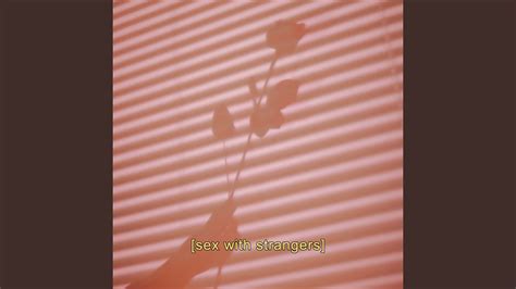 Sex With Strangers YouTube Music