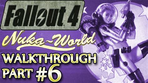 Fallout 4 Nuka World DLC Walkthrough Part 6 Clearing Dry Rock Gulch