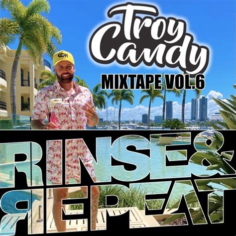 Stream Troy Candy Mixtape Vol6 Ft Rinse And Repeat By Troycandy1